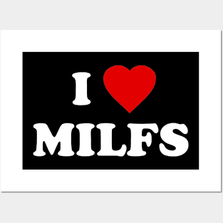 i love milfs Posters and Art